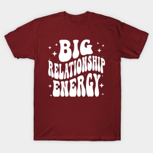 Big Relationship Energy Couples Anniversary Goals T-Shirt